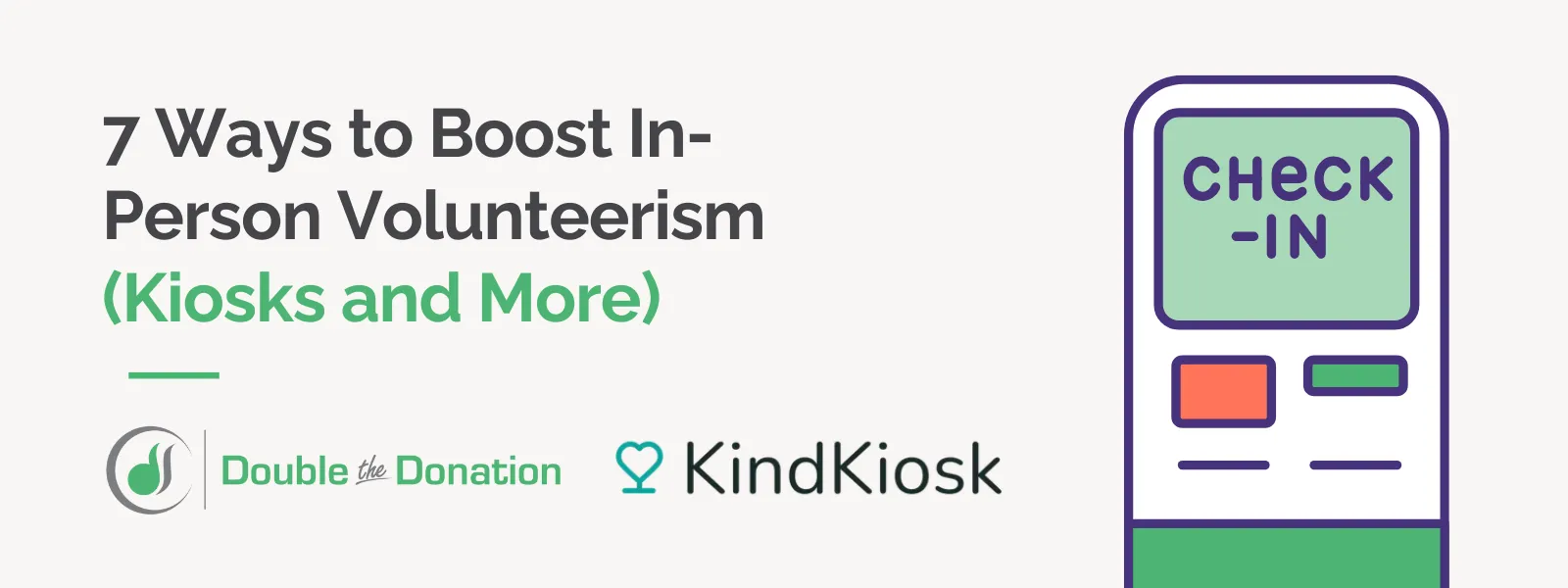7 Ways to Boost In-Person Volunteerism (Kiosks and More)