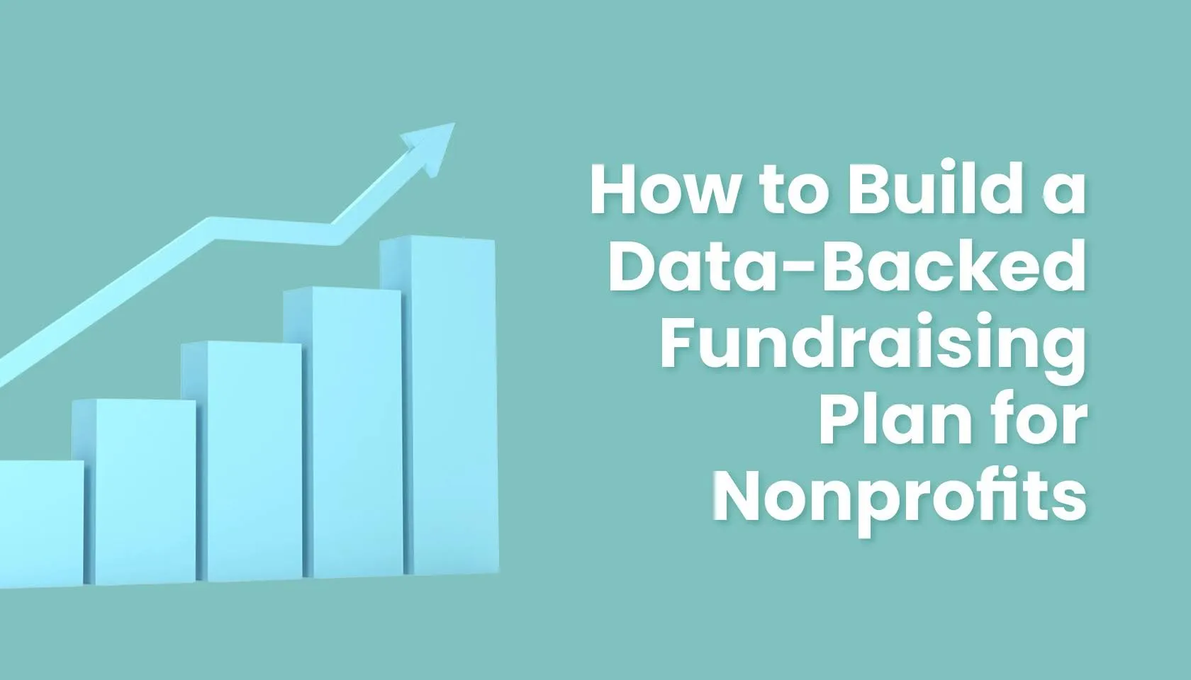 How to Build a Data-Backed Fundraising Plan for Nonprofits