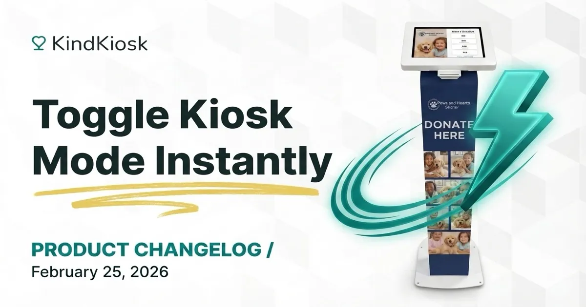 Toggle Kiosk Mode Instantly. Even without an internet connection.